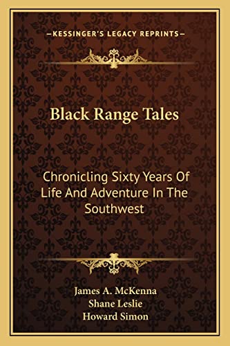 9781163146521: Black Range Tales: Chronicling Sixty Years Of Life And Adventure In The Southwest