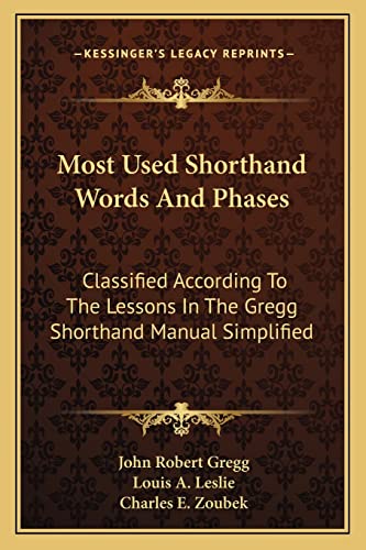 Beispielbild fr Most Used Shorthand Words And Phases: Classified According To The Lessons In The Gregg Shorthand Manual Simplified zum Verkauf von WorldofBooks