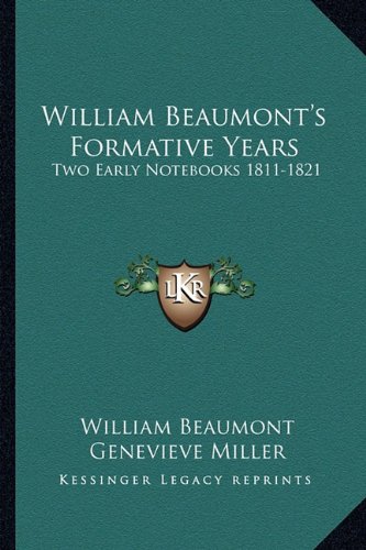 9781163147535: William Beaumont's Formative Years: Two Early Notebooks 1811-1821
