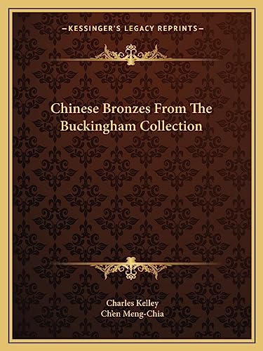 Stock image for CHINESE BRONZES FROM THE BUCKINGHAM COLLECTION. for sale by Hay Cinema Bookshop Limited