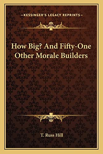 Stock image for How Big? and Fifty-One Other Morale Builders for sale by THE SAINT BOOKSTORE