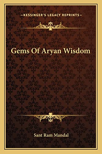 Gems Of Aryan Wisdom (9781163148976) by Mandal, Sant Ram