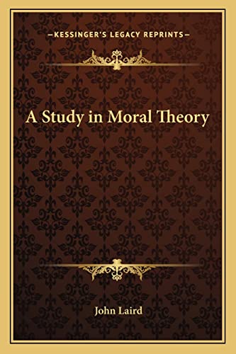 9781163150214: Study in Moral Theory