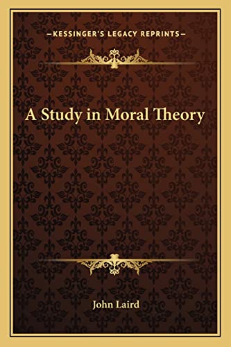 9781163150214: A Study in Moral Theory
