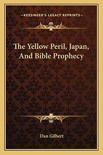 Beispielbild fr The Yellow Peril, Japan, and Bible Prophecy zum Verkauf von THE SAINT BOOKSTORE