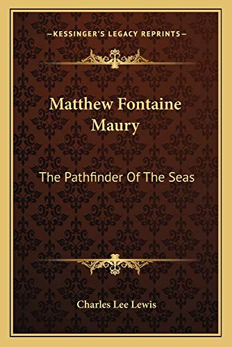 9781163152096: Matthew Fontaine Maury: The Pathfinder Of The Seas