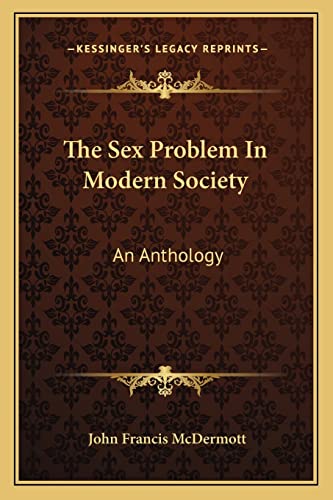 9781163152706: The Sex Problem In Modern Society: An Anthology