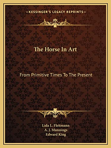 Stock image for The Horse In Art: From Primitive Times To The Present for sale by California Books