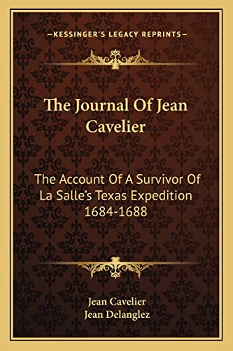 9781163155219: The Journal of Jean Cavelier: The Account of a Survivor of La Salle's Texas Expedition 1684-1688