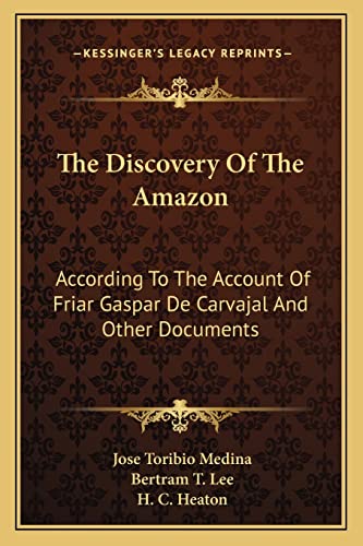 9781163155967: The Discovery of the Amazon: According to the Account of Friar Gaspar de Carvajal and Other Documents