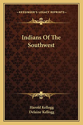 9781163156391: Indians Of The Southwest