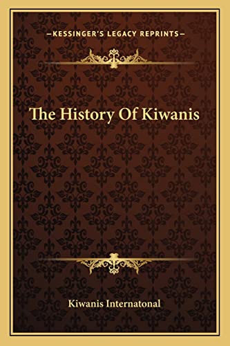 9781163156643: The History Of Kiwanis