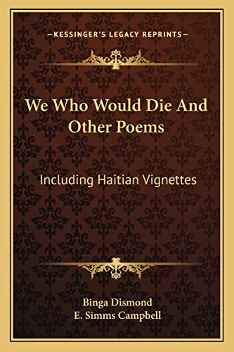 Imagen de archivo de We Who Would Die and Other Poems: Including Haitian Vignettes a la venta por California Books