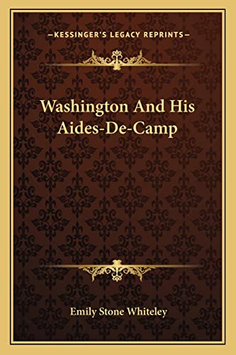 9781163158302: Washington And His Aides-De-Camp