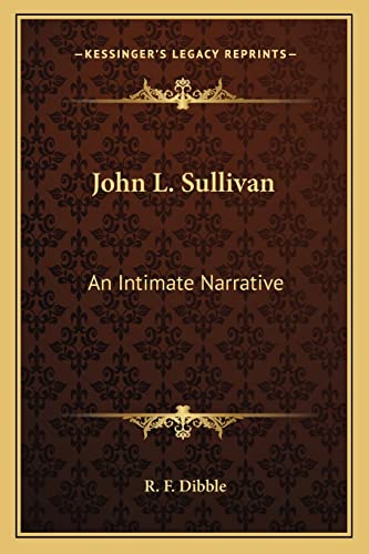 Stock image for John L. Sullivan: An Intimate Narrative for sale by THE SAINT BOOKSTORE