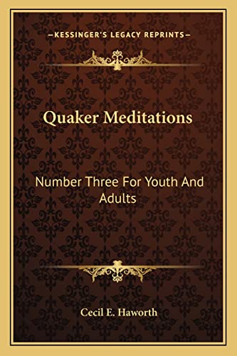 9781163159798: Quaker Meditations: Number Three for Youth and Adults