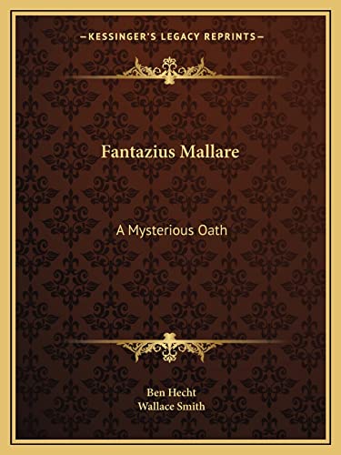 9781163159804: Fantazius Mallare: A Mysterious Oath