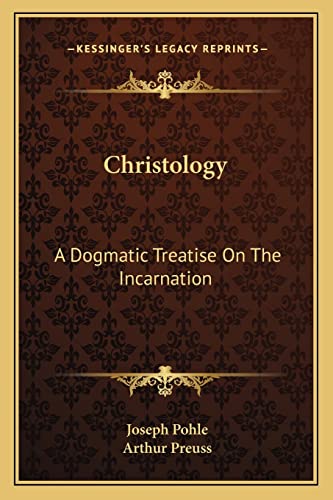 Beispielbild fr Christology: A Dogmatic Treatise on the Incarnation zum Verkauf von THE SAINT BOOKSTORE