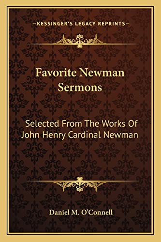 Beispielbild fr Favorite Newman Sermons: Selected from the Works of John Henry Cardinal Newman zum Verkauf von THE SAINT BOOKSTORE