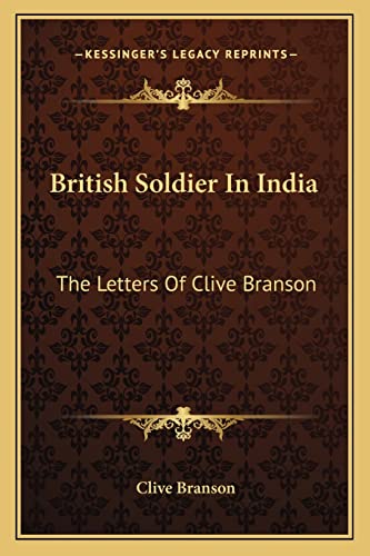 Stock image for British Soldier In India: The Letters Of Clive Branson for sale by Lucky's Textbooks