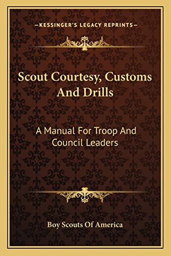 9781163163177: Scout Courtesy, Customs And Drills: A Manual For Troop And Council Leaders