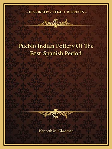 9781163165386: Pueblo Indian Pottery Of The Post-Spanish Period