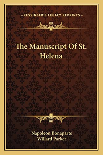 The Manuscript Of St. Helena (9781163165843) by Bonaparte, Napoleon