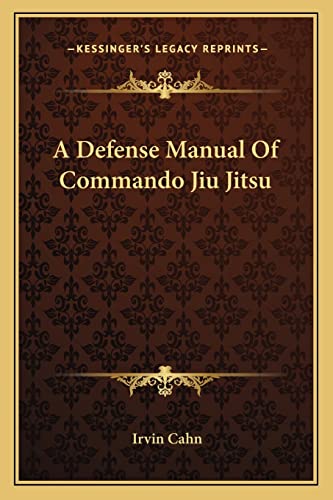 9781163165980: A Defense Manual Of Commando Jiu Jitsu