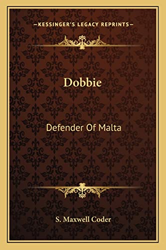9781163166048: Dobbie: Defender Of Malta
