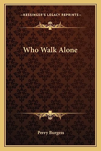 9781163167724: Who Walk Alone