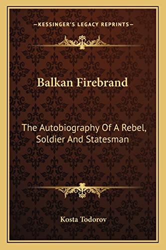 9781163168493: Balkan Firebrand: The Autobiography Of A Rebel, Soldier And Statesman