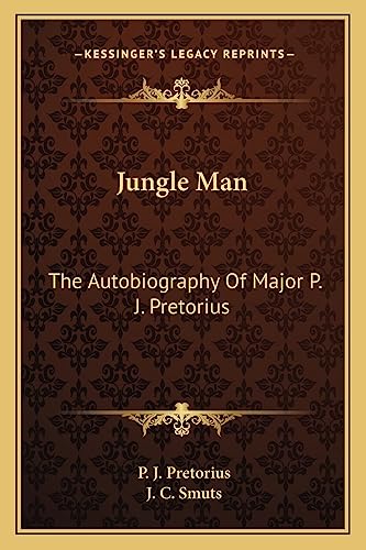 9781163170298: Jungle Man: The Autobiography Of Major P. J. Pretorius