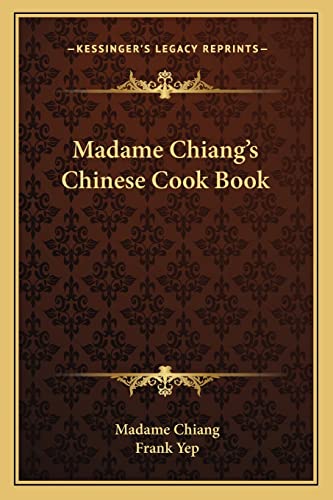 9781163171509: Madame Chiang's Chinese Cook Book