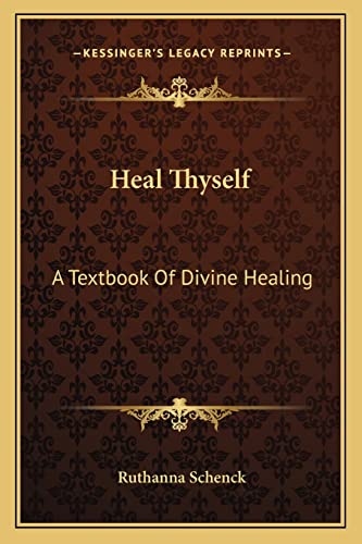 Stock image for Heal Thyself: A Textbook Of Divine Healing for sale by ALLBOOKS1