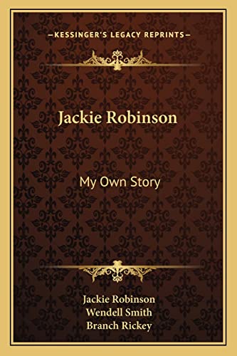 Jackie Robinson: My Own Story (9781163175392) by Robinson, Jackie; Smith, Wendell