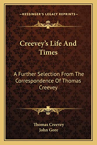 Beispielbild fr Creevey's Life And Times: A Further Selection From The Correspondence Of Thomas Creevey zum Verkauf von WorldofBooks