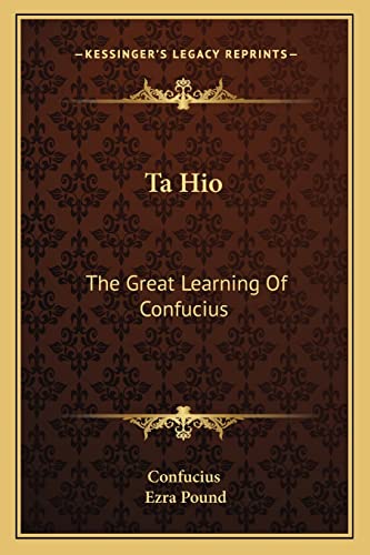 9781163178379: Ta Hio: The Great Learning of Confucius