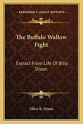 9781163178690: The Buffalo Wallow Fight: Extract from Life of Billy Dixon