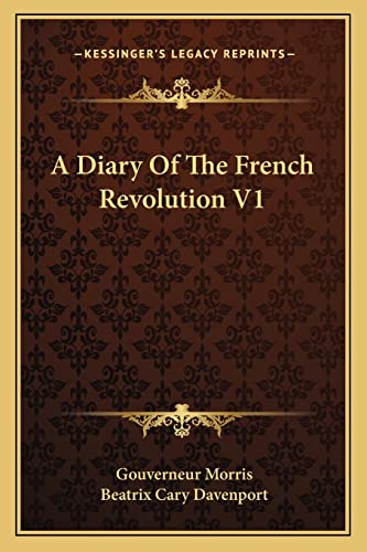 9781163178874: A Diary Of The French Revolution V1