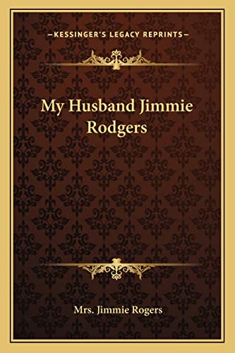 Stock image for My Husband Jimmie Rodgers for sale by THE SAINT BOOKSTORE