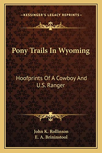 Stock image for Pony Trails In Wyoming: Hoofprints Of A Cowboy And U.S. Ranger for sale by Lucky's Textbooks