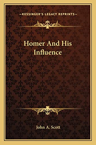 Homer And His Influence (9781163179376) by Scott, John A