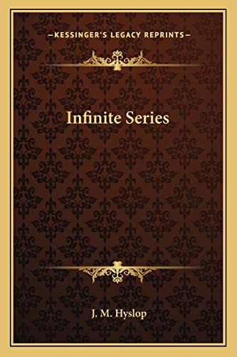 9781163180990: Infinite Series