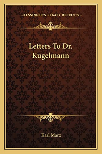 Letters To Dr. Kugelmann (9781163181171) by Marx, Karl