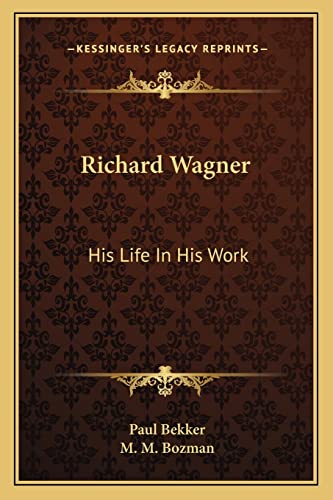 9781163181416: Richard Wagner: His Life In His Work