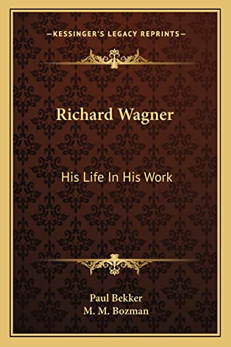 9781163181416: Richard Wagner: His Life in His Work