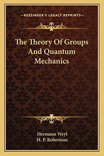 9781163183434: The Theory Of Groups And Quantum Mechanics