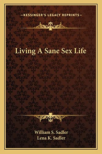 9781163183762: Living A Sane Sex Life