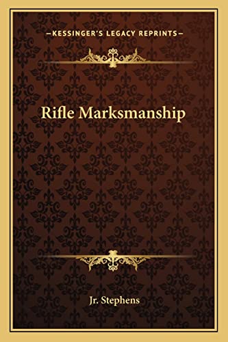 9781163184844: Rifle Marksmanship