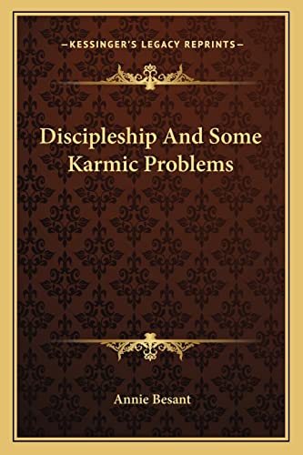 Discipleship And Some Karmic Problems (9781163185209) by Besant, Annie